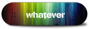 Whatever Skateboards