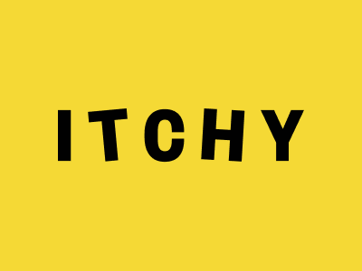 ITCHY