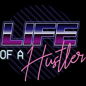 Life of a Hustler Marketing