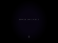 Singleordouble